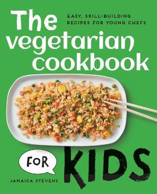 The Vegetarian Cookbook for Kids(English, Paperback, Stevens Jamaica)