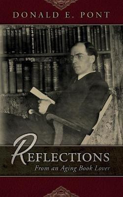 Reflections From an Aging Book Lover(English, Paperback, Pont Donald E)
