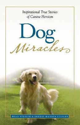 Dog Miracles(English, Paperback, Steiger Brad)