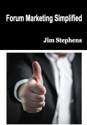 Forum Marketing Simplified(English, Paperback, Stephens Jim)