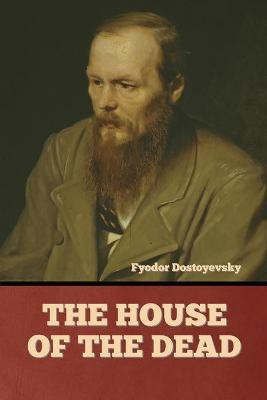 The House of the Dead(English, Paperback, Dostoyevsky Fyodor)