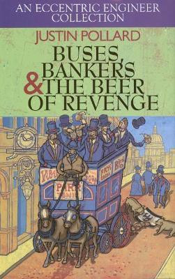 Buses, Bankers & the Beer of Revenge(English, Hardcover, Pollard Justin)