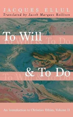 To Will & To Do, Volume Two(English, Hardcover, Ellul Jacques)