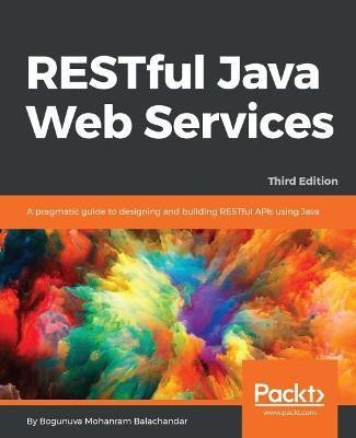 RESTful Java Web Services - Third Edition(English, Electronic book text, Balachandar Bogunuva Mohanram)