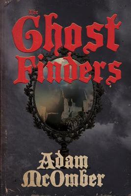 The Ghost Finders(English, Paperback, McOmber Adam)