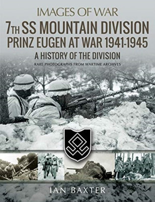 7th SS Mountain Division Prinz Eugen At War 1941-1945(English, Paperback, Baxter Ian)