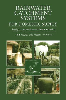 Rainwater Catchment Systems for Domestic Supply(English, Paperback, Gould John)