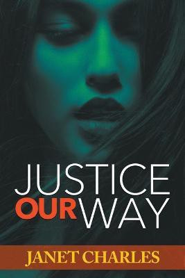 Justice Our Way(English, Paperback, Charles Janet)