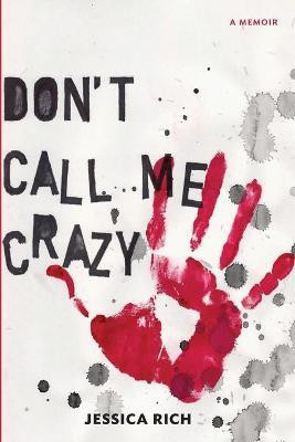 Don't Call Me Crazy(English, Paperback, Rich Jessica)