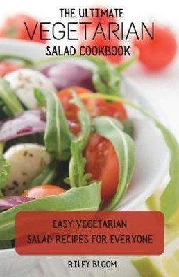 The Ultimate Vegetarian Salad Cookbook(English, Hardcover, Bloom Riley)