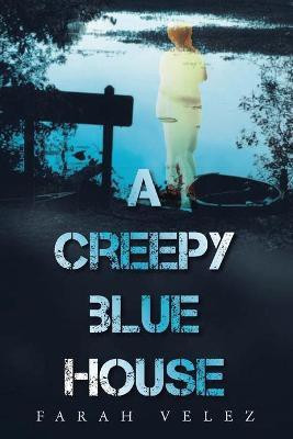 A Creepy Blue House(English, Paperback, Velez Farah)