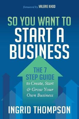 So You Want to Start a Business(English, Paperback, Thompson Ingrid)
