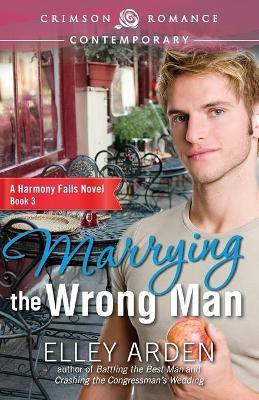 Marrying the Wrong Man(English, Paperback, Arden Elley)