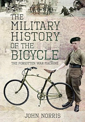 The Military History of the Bicycle(English, Hardcover, Norris John)