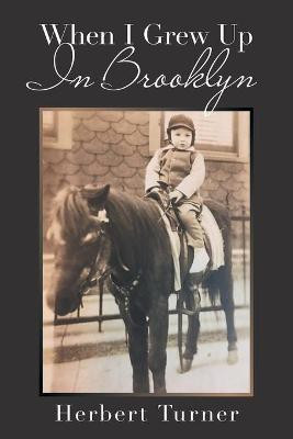 When I Grew up in Brooklyn(English, Paperback, Turner Herbert)