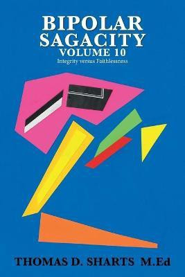 Bipolar Sagacity Volume 10(English, Paperback, Sharts M Ed Thomas D)