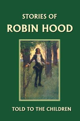 Stories of Robin Hood Told to the Children(English, Paperback, Marshall H., E.)