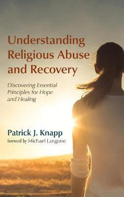 Understanding Religious Abuse and Recovery(English, Hardcover, Knapp Patrick J)