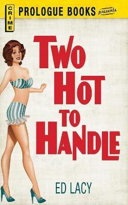 Two Hot to Handle(English, Paperback, Lacy Ed)