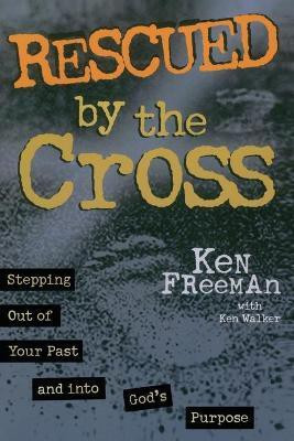 Rescued By the Cross(English, Paperback, Freeman Ken)