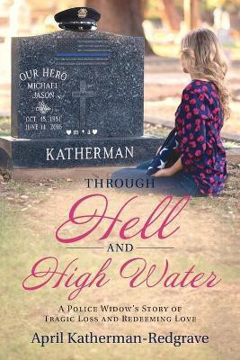 Through Hell And High Water(English, Paperback, Katherman- Redgrave April)