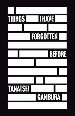 Things I Have Forgotten Before(English, Paperback, Gambura Tanatsei)
