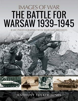 The Battle for Warsaw, 1939-1945(English, Paperback, Tucker-Jones Anthony)