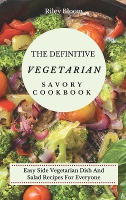 The Definitive Vegetarian Savory Cookbook(English, Hardcover, Bloom Riley)