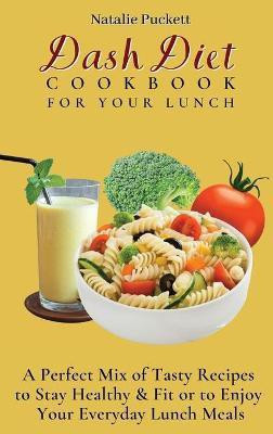 Dash Diet Cookbook For Your Lunch(English, Hardcover, Puckett Natalie)