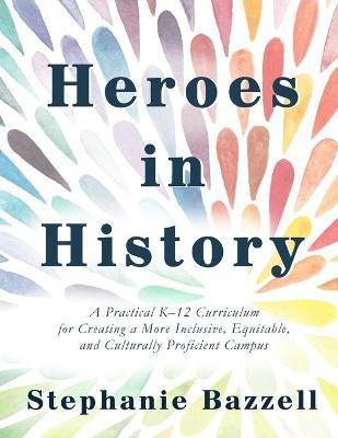 Heroes in History(English, Paperback, Bazzell Stephanie)