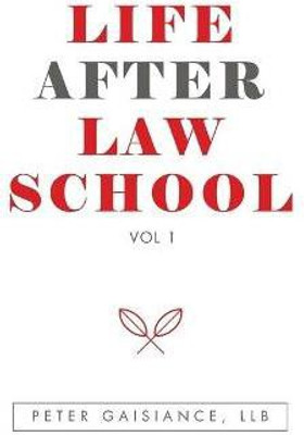Life After Law School(English, Hardcover, Gaisiance Llb Peter)