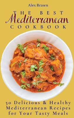 The Best Mediterranean Cookbook(English, Hardcover, Brawn Alex)