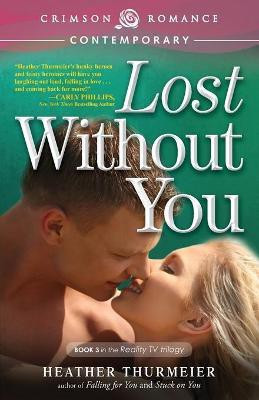 Lost Without You(English, Paperback, Thurmeier Heather)