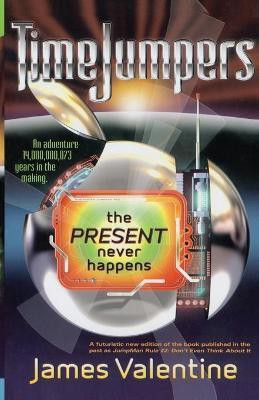 The Present Never Happens(English, Paperback, Valentine James)