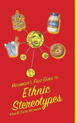 Hechinger's Field Guide to Ethnic Stereotypes(English, Paperback, Hechinger Kevin)