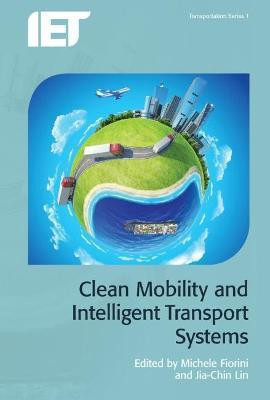 Clean Mobility and Intelligent Transport Systems(English, Hardcover, unknown)