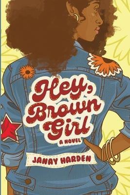 Hey, Brown Girl(English, Paperback, Harden Janay)