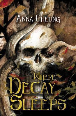 Where Decay Sleeps 2021(English, Paperback, Cheung Anna)