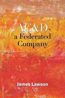 Ac&D a Federated Company(English, Paperback, Lawson James)