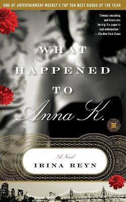 What Happened to Anna K.(English, Paperback, Reyn Irina)