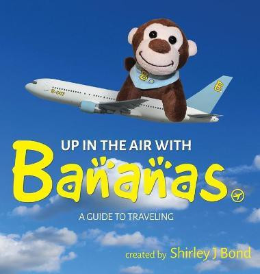 Up in the Air with Bananas(English, Hardcover, Bond Shirley)