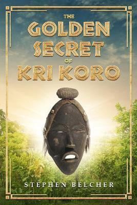 The Golden Secret of Kri Koro(English, Paperback, Belcher Stephen)