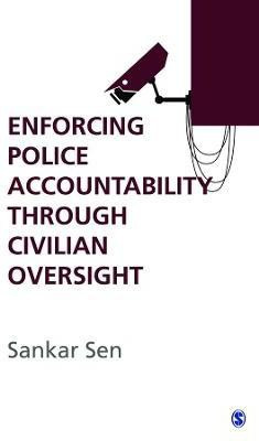 Enforcing Police Accountability through Civilian Oversight(English, Hardcover, Sen Sankar)