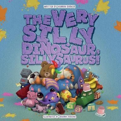 The Very Silly Dinosaur, Sillysaurus!(English, Paperback, Barker Hannah)