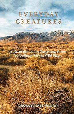 Everyday Creatures(English, Paperback, Kenagy George James)