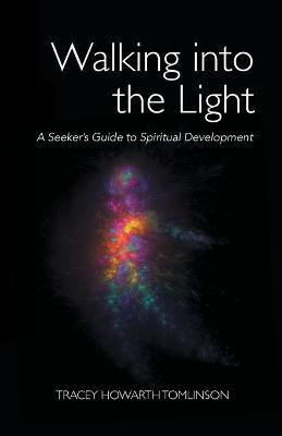 Walking into the Light(English, Paperback, Howarth Tomlinson Tracey)