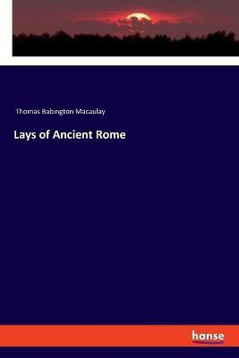 Lays of Ancient Rome(English, Paperback, Macaulay Thomas Babington)