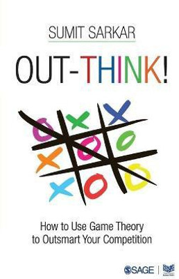 Out-think!  - How to Use Game Theory to Outsmart Your Competition(English, Paperback, Sarkar Sumit)