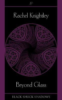 Beyond Glass(English, Paperback, Knightley Rachel)