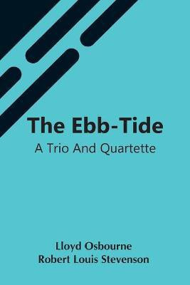 The Ebb-Tide(English, Paperback, Osbourne Robert Louis Stevenson Lloyd)